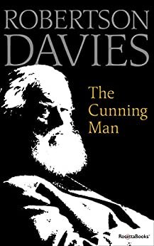 The Cunning Man by Robertson Davies Viking Publishers, 1995 $23.95, 469 pp. ISBN 0-670-85911-7
