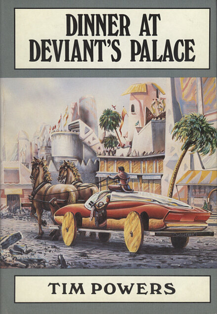 Dinner at Deviant’s Palace By Tim Powers Ace Books 1985