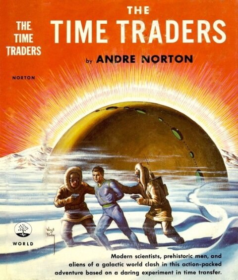 The Time Traders by Andre Norton (1958) Cover art by Virgil Finlay