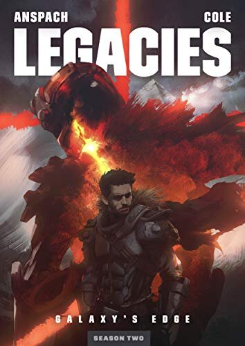 Legacies: Galaxy’s Edge Season Two Book One by Nick Cole and Jason Anspach Cover art by Tommaso Renieri Galaxy’s Edge Press (May 4th, 2021)