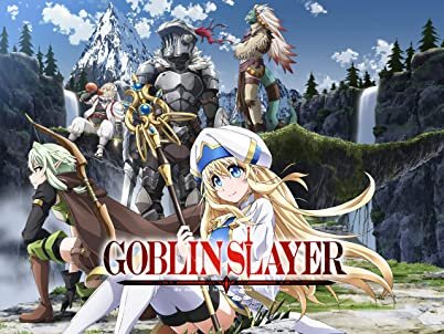 Goblin Slayer Is Get Good The Anime