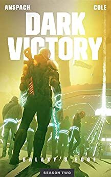 Dark Victory: Galaxy’s Edge Book 12 by Nick Cole and Jason Anspach Galaxy’s Edge Press (August 17, 2021)